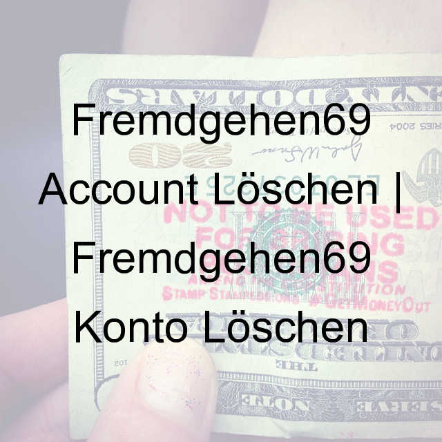 fremdgehen69 account löschen