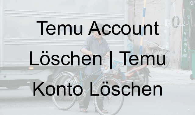 temu account löschen